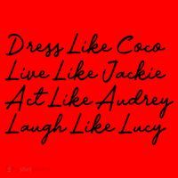 Dress Like Coco Live Like Jackie Like Audrey Like Gift Santa Hat thumb 1