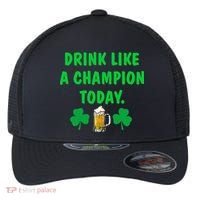 Drink Like Champion Today St Patricks Day Irish Drinking Flexfit Unipanel Trucker Cap thumb 0
