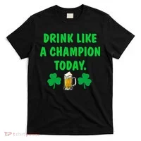 Drink Like Champion Today St Patricks Day Irish Drinking T-Shirt thumb 0