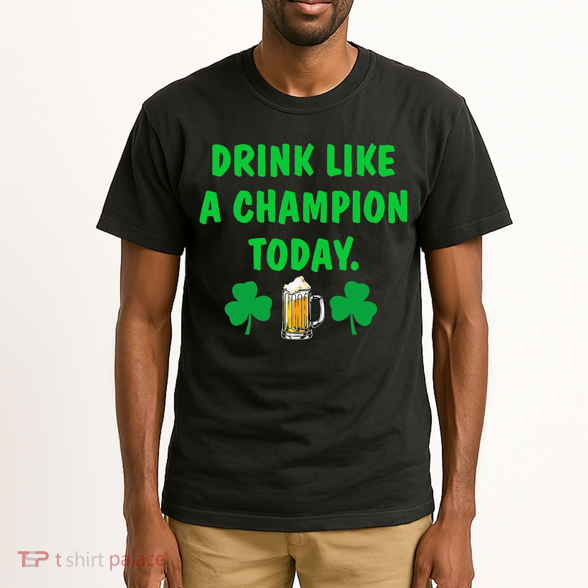 Drink Like Champion Today St Patricks Day Irish Drinking Tall T-Shirt