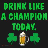 Drink Like Champion Today St Patricks Day Irish Drinking Button thumb 1