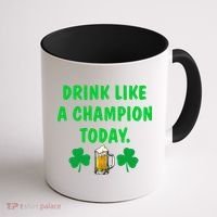 Drink Like Champion Today St Patricks Day Irish Drinking Coffee Mug thumb 1