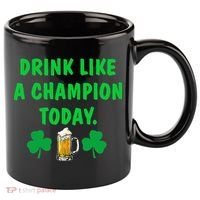 Drink Like Champion Today St Patricks Day Irish Drinking 11oz C Handle Ceramic Mug thumb 0