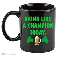 Drink Like Champion Today St Patricks Day Irish Drinking 11oz C Handle Ceramic Mug thumb 2