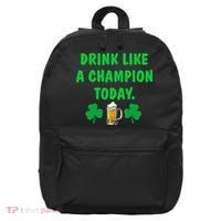Drink Like Champion Today St Patricks Day Irish Drinking 16 in Basic Backpack thumb 0
