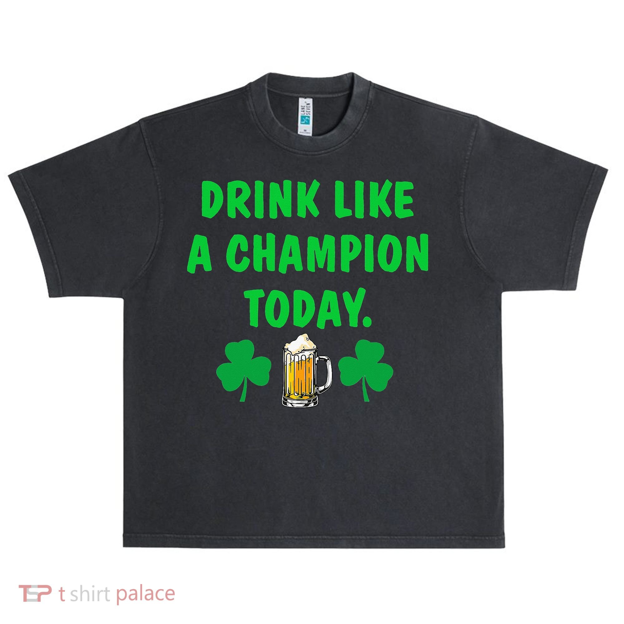 Drink Like Champion Today St Patricks Day Irish Drinking Urban Oversized Heavyweight T-Shirt