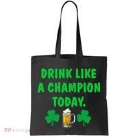 Drink Like Champion Today St Patricks Day Irish Drinking Tote Bag thumb 0