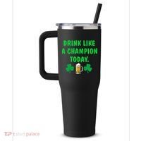 Drink Like Champion Today St Patricks Day Irish Drinking 40oz Vacuum Insulated Stainless Steel Travel Tumbler thumb 2