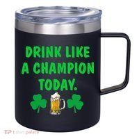 Drink Like Champion Today St Patricks Day Irish Drinking 12oz Stainless Steel Coffee Mug thumb 0