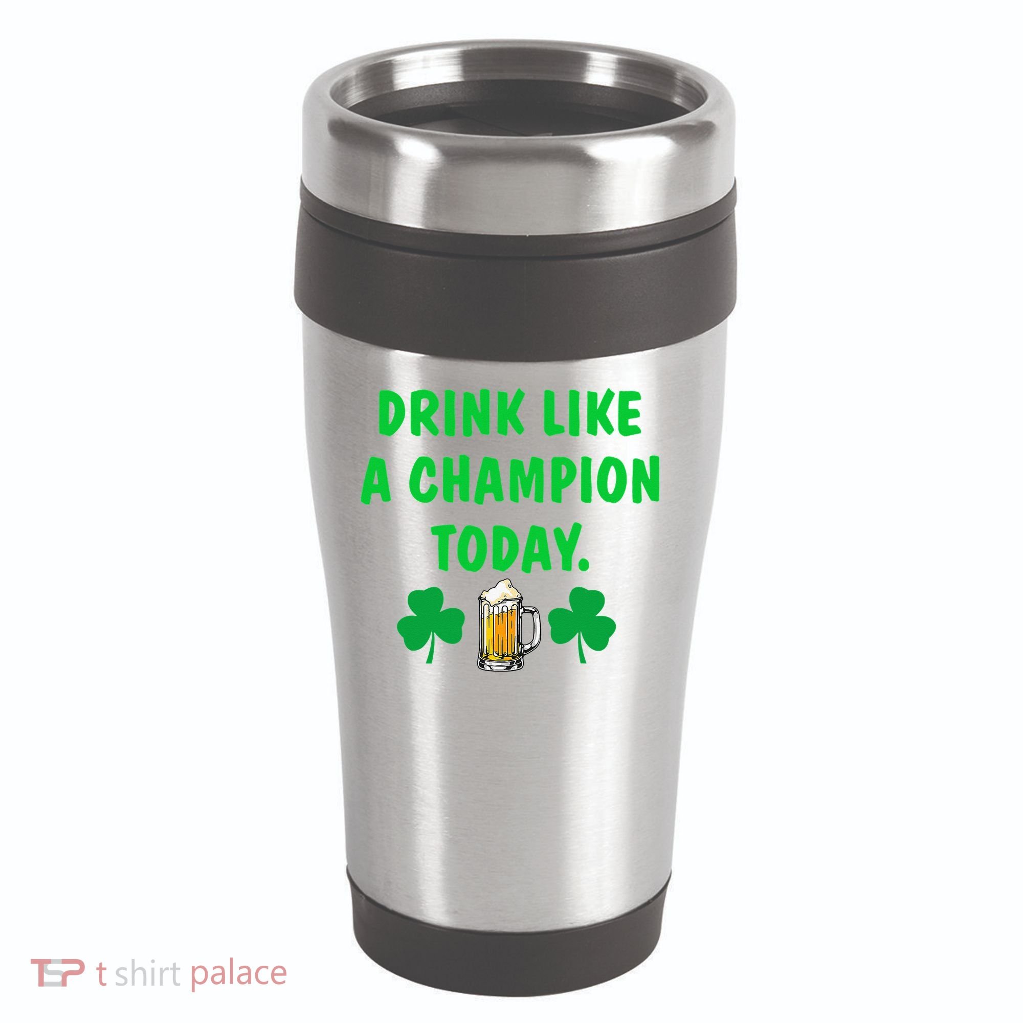 Drink Like Champion Today St Patricks Day Irish Drinking 16oz Travel Tumbler