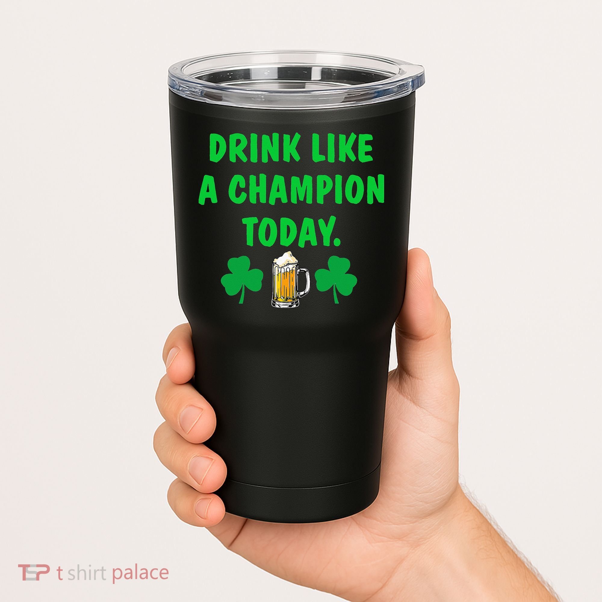 Drink Like Champion Today St Patricks Day Irish Drinking Tumbler