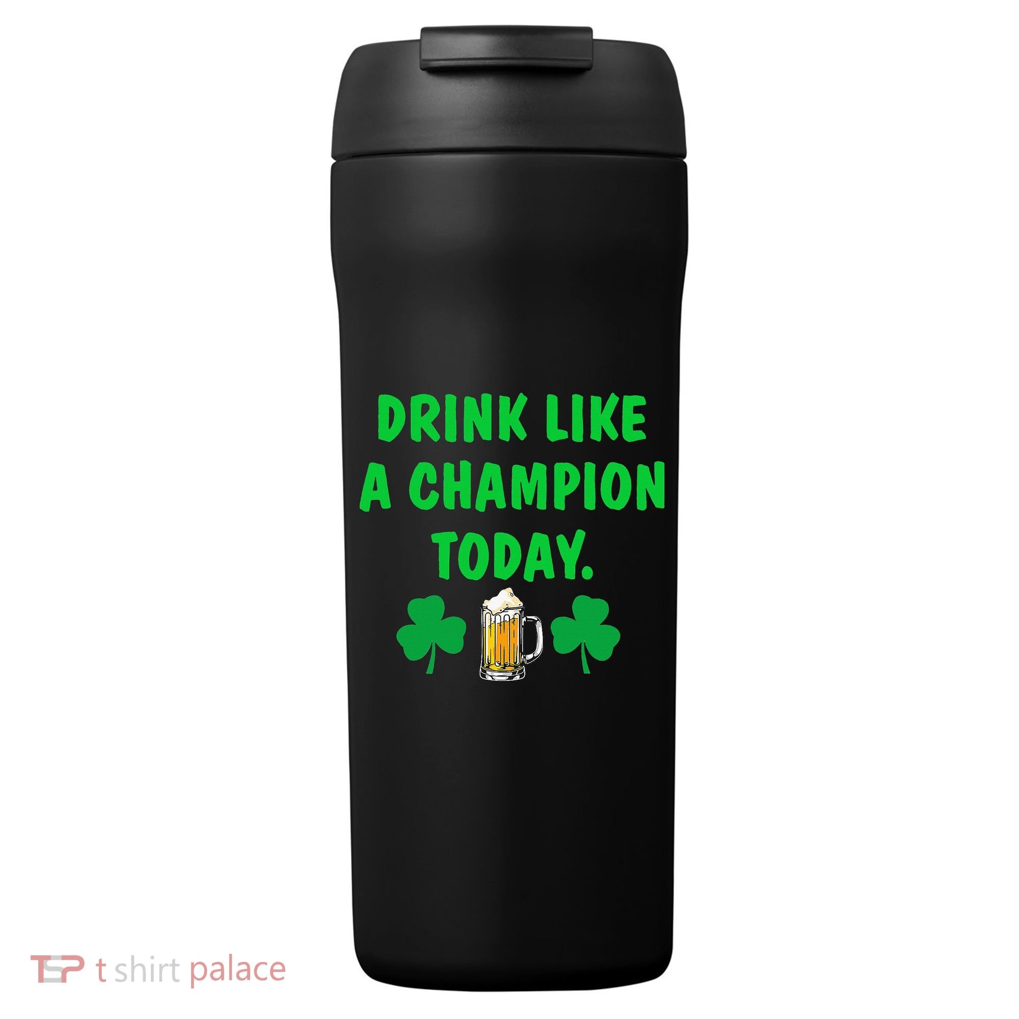 Drink Like Champion Today St Patricks Day Irish Drinking 24oz Duet Stainless Steel Tumbler