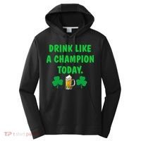 Drink Like Champion Today St Patricks Day Irish Drinking Performance Fleece Hoodie thumb 0
