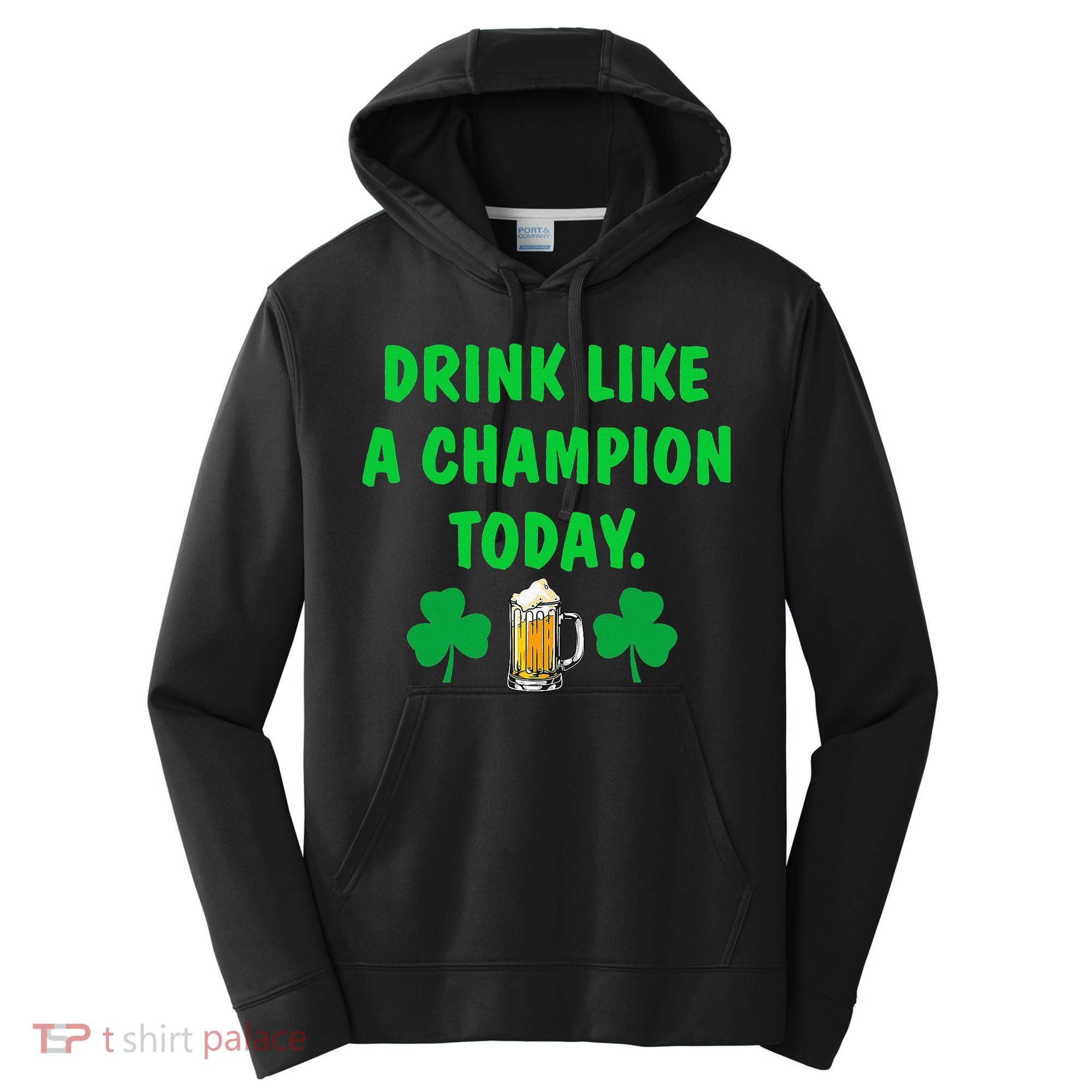 Drink Like Champion Today St Patricks Day Irish Drinking Performance Fleece Hoodie