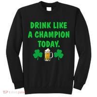 Drink Like Champion Today St Patricks Day Irish Drinking Tall Sweatshirt thumb 0