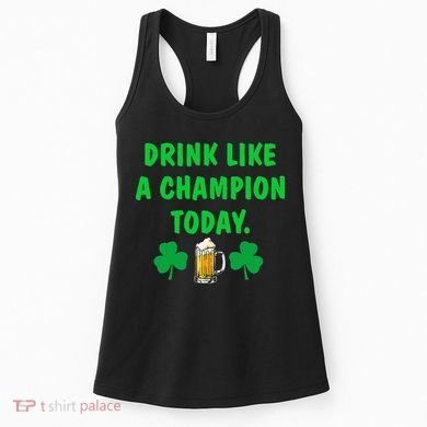 Drink Like Champion Today St Patricks Day Irish Drinking Women's Tank Top