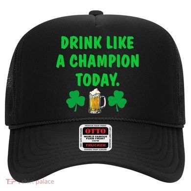 Drink Like Champion Today St Patricks Day Irish Drinking Hat