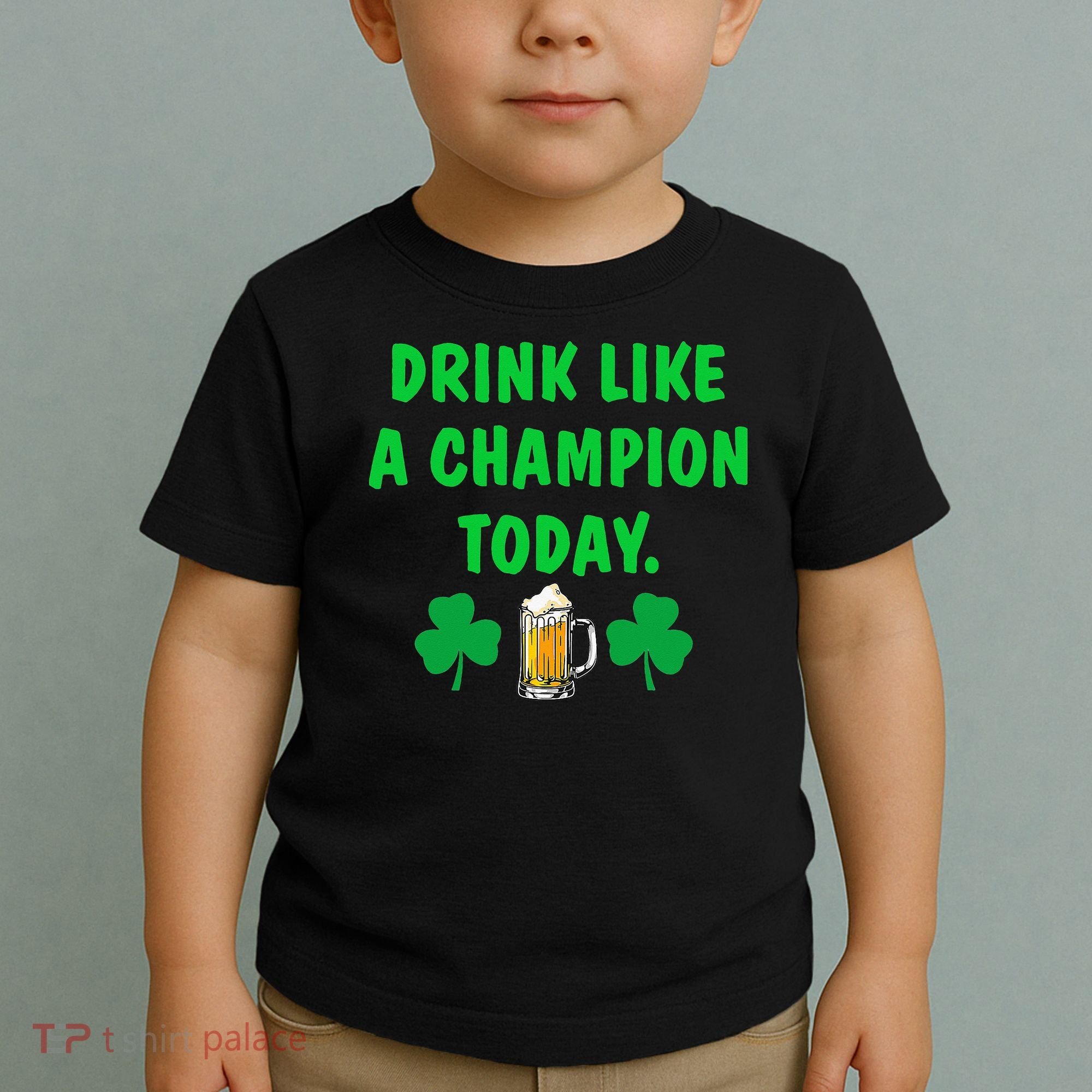 Drink Like Champion Today St Patricks Day Irish Drinking Toddler T-Shirt