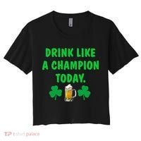 Drink Like Champion Today St Patricks Day Irish Drinking Women's Crop Top Tee thumb 0