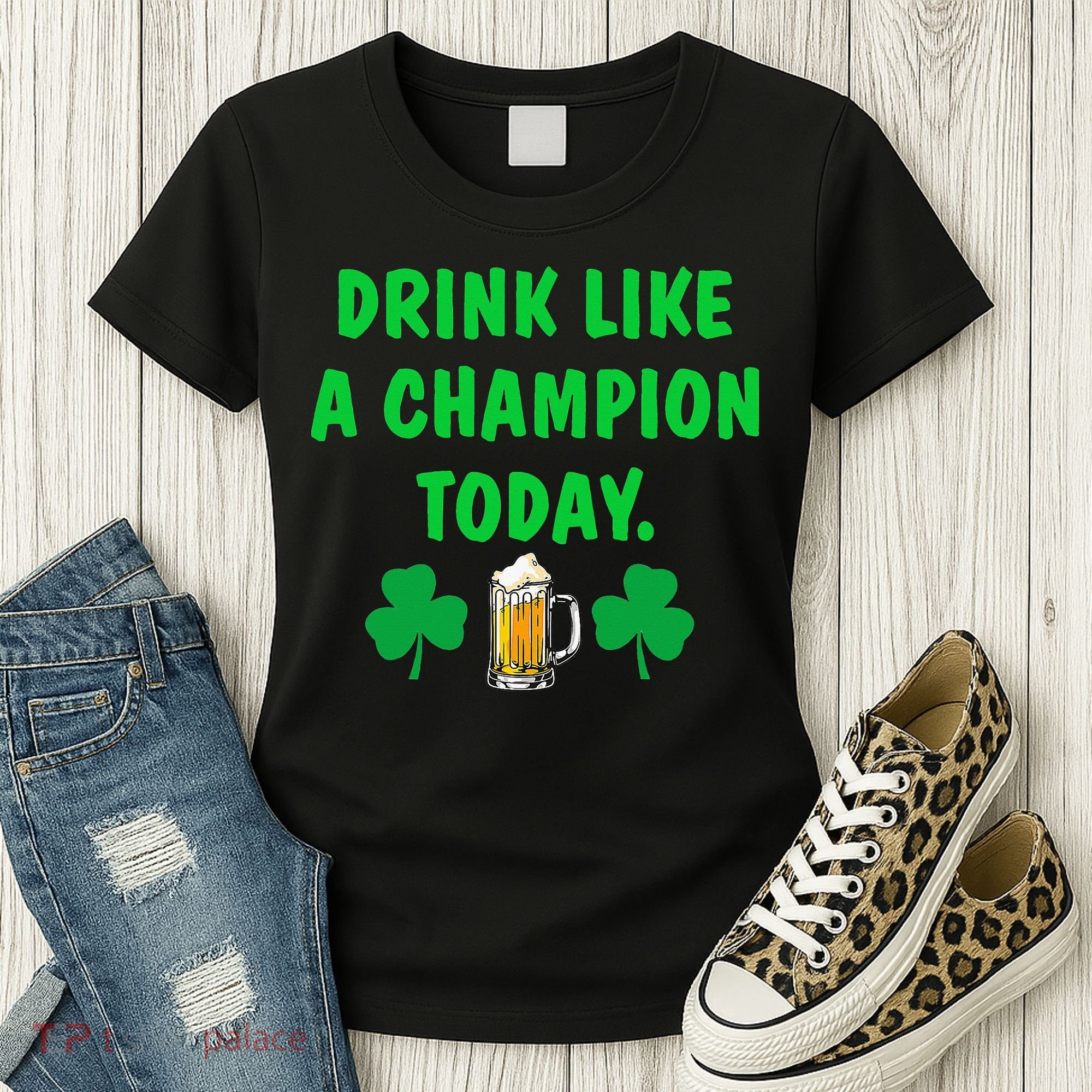 Drink Like Champion Today St Patricks Day Irish Drinking Women's T-Shirt