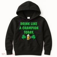 Drink Like Champion Today St Patricks Day Irish Drinking Kids Hoodie thumb 0