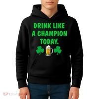 Drink Like Champion Today St Patricks Day Irish Drinking Kids Hoodie thumb 4