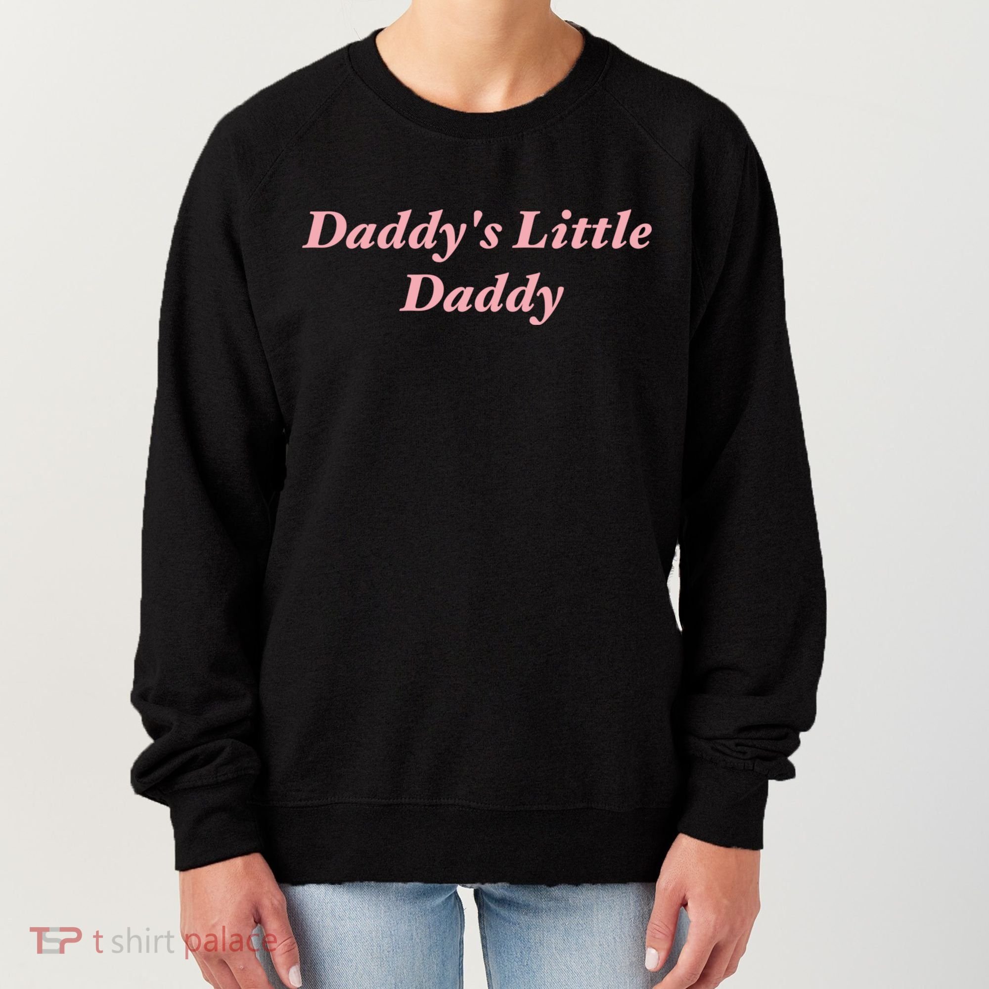 Daddy's Little Daddy Funny Women's Sweatshirt