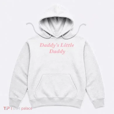 Daddy's Little Daddy Funny Hoodie