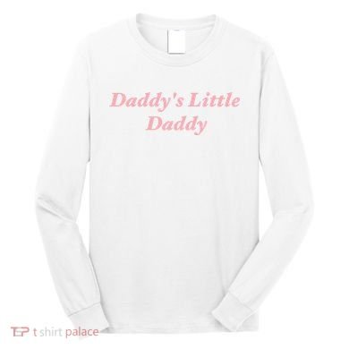 Daddy's Little Daddy Funny Long Sleeve Shirt