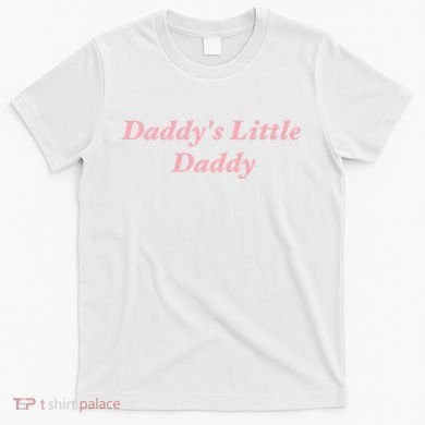 Daddy's Little Daddy Funny T-Shirt