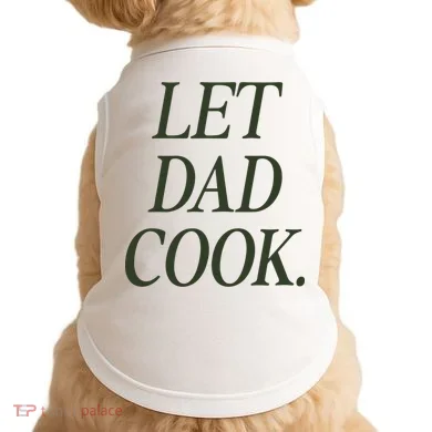 Dadchef Let Dad Cook Doggie Tank