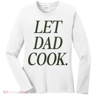 Dadchef Let Dad Cook Women's Long Sleeve Shirt