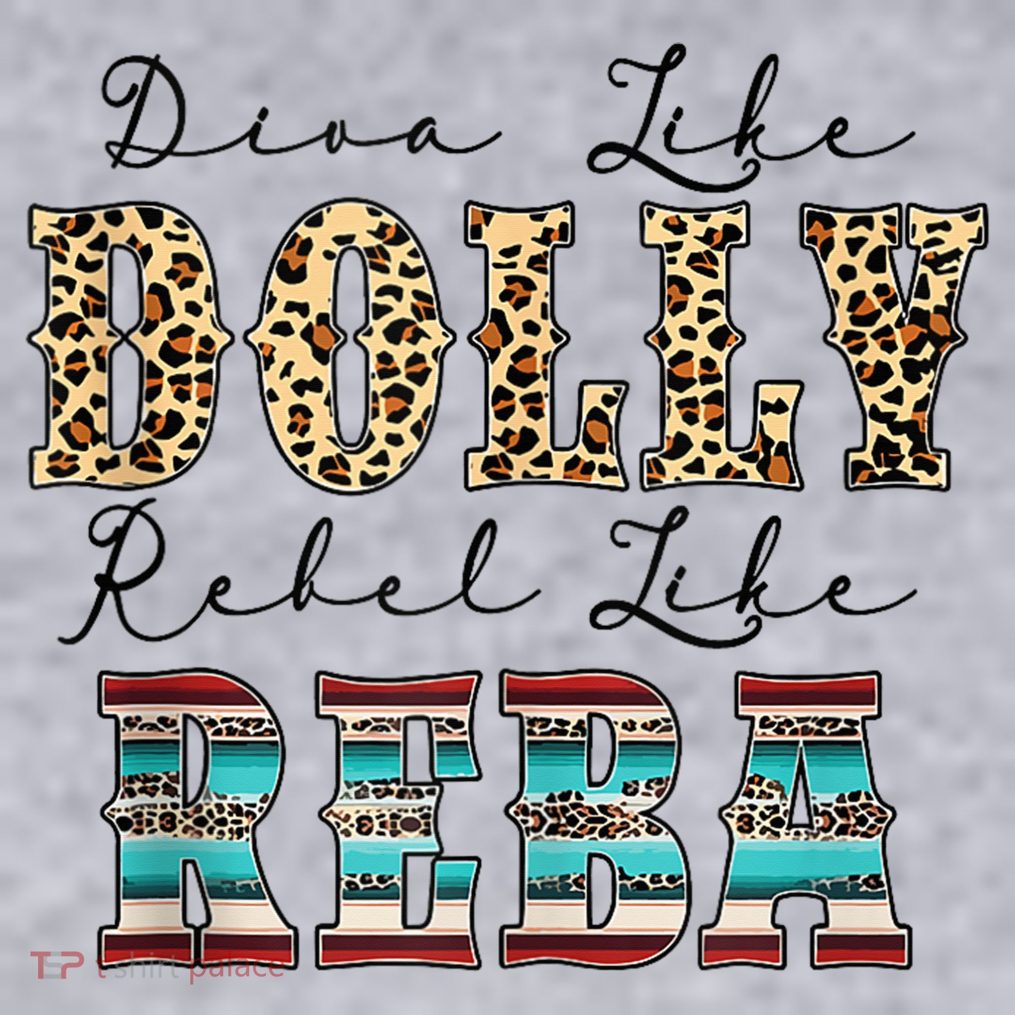 Diva Like Dolly Rebel Like Reba Leopard Texture Style Women's Sweatshirt