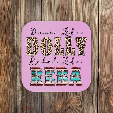 Diva Like Dolly Rebel Like Reba Leopard Texture Style Coaster