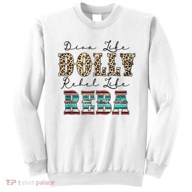 Diva Like Dolly Rebel Like Reba Leopard Texture Style Sweatshirt