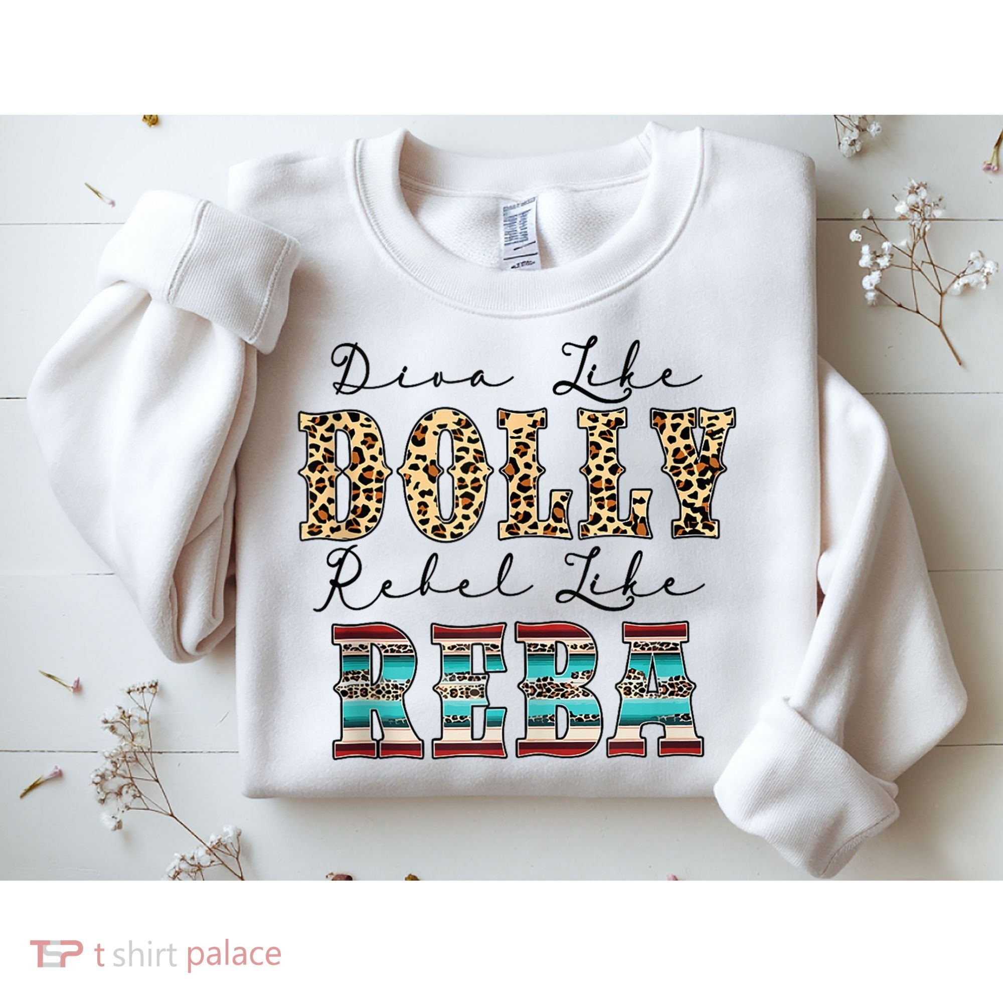 Diva Like Dolly Rebel Like Reba Leopard Texture Style Sweatshirt