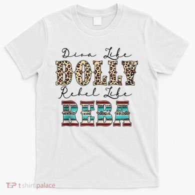Diva Like Dolly Rebel Like Reba Leopard Texture Style T-Shirt