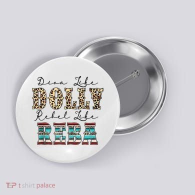 Diva Like Dolly Rebel Like Reba Leopard Texture Style Button