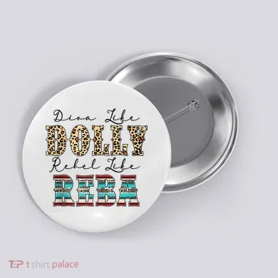 Diva Like Dolly Rebel Like Reba Leopard Texture Style Button