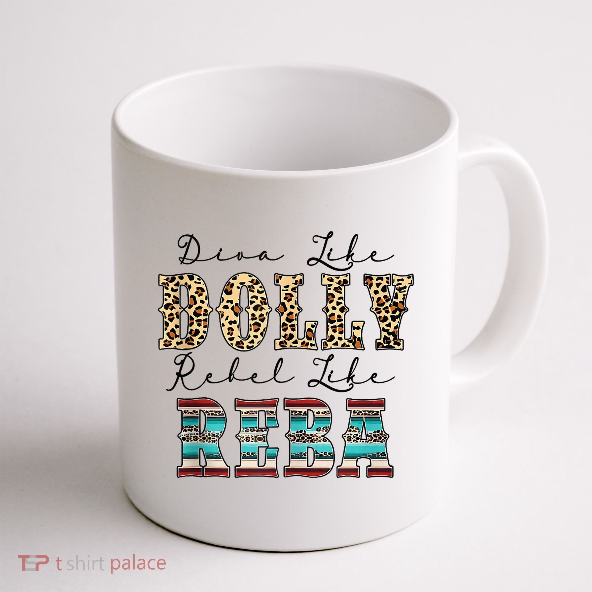 Diva Like Dolly Rebel Like Reba Leopard Texture Style Coffee Mug