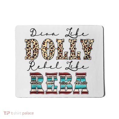 Diva Like Dolly Rebel Like Reba Leopard Texture Style Mousepad