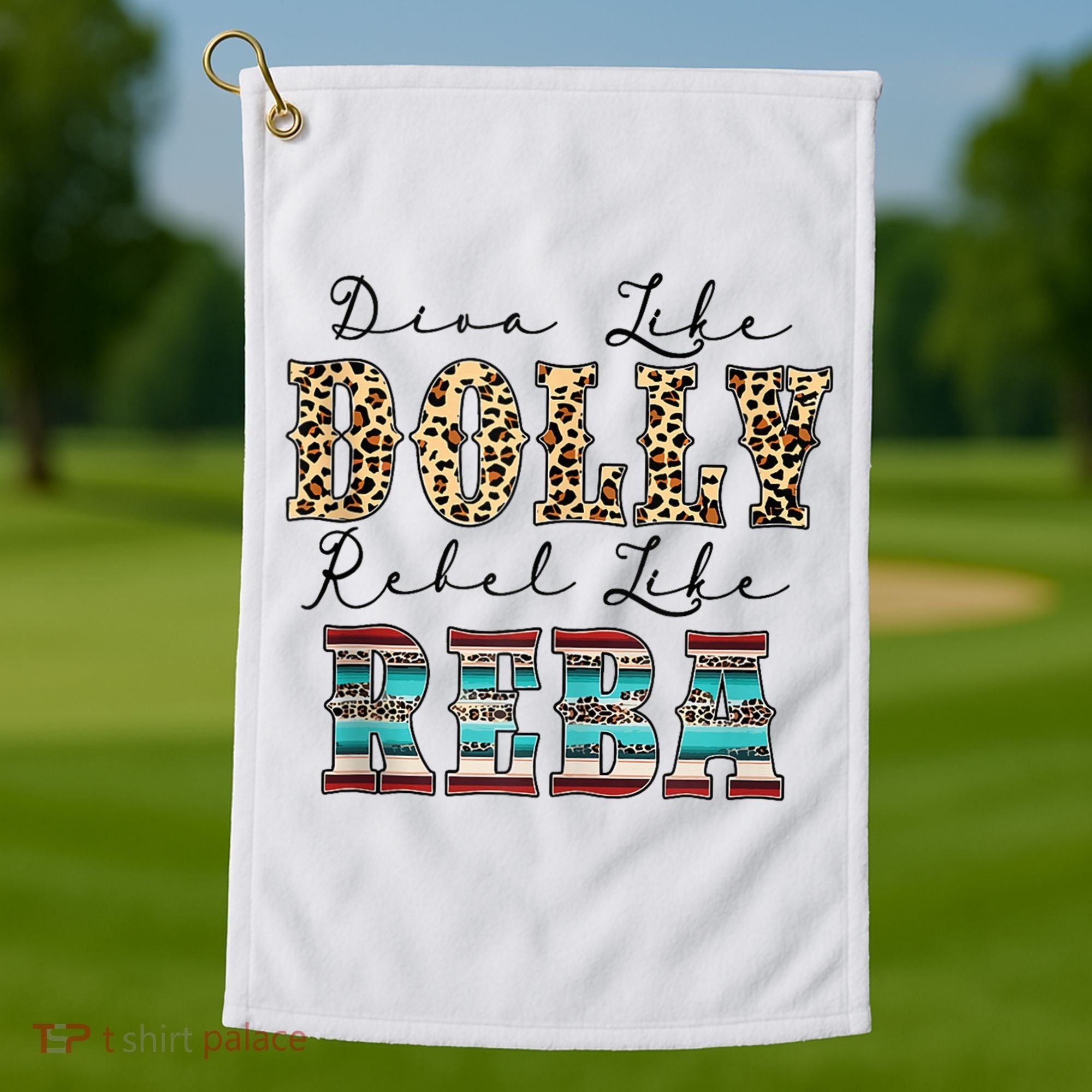 Diva Like Dolly Rebel Like Reba Leopard Texture Style Golf Towel