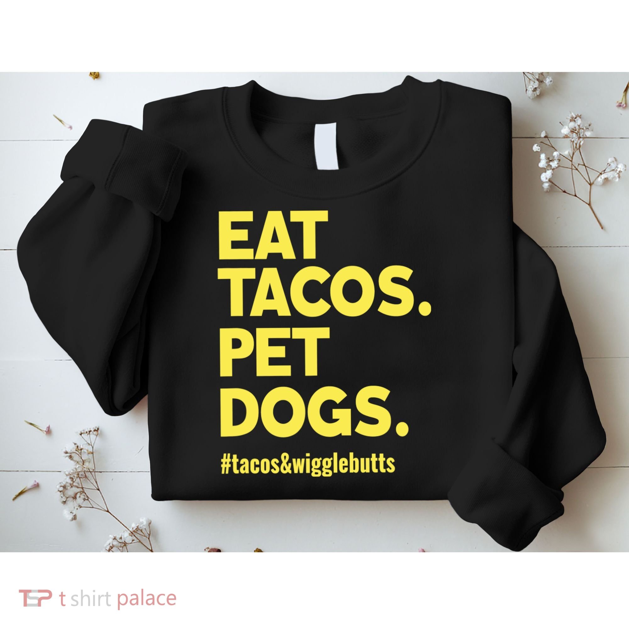 Dog Lover Eat Tacos Pet Dogs Sweatshirt