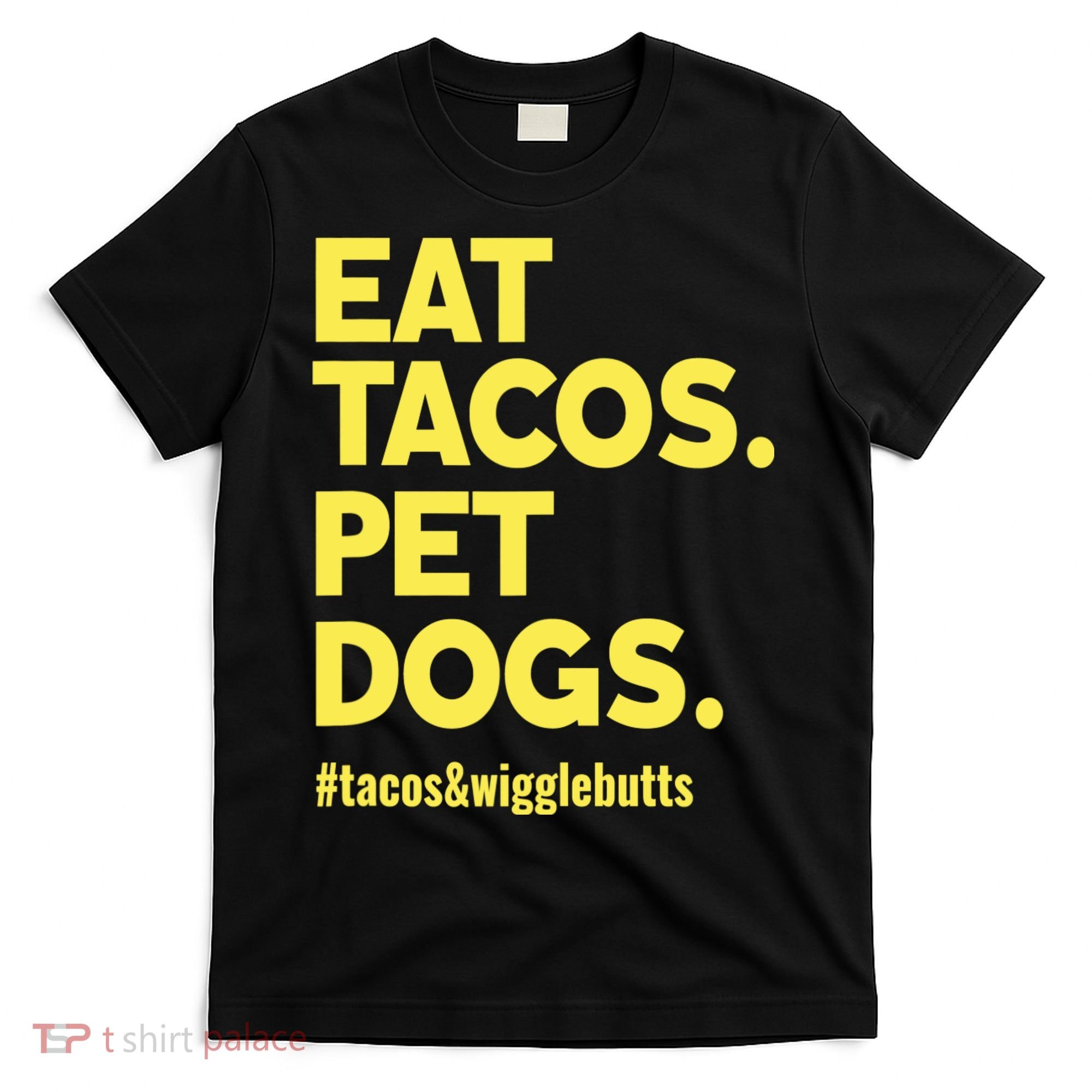 Dog Lover Eat Tacos Pet Dogs T-Shirt