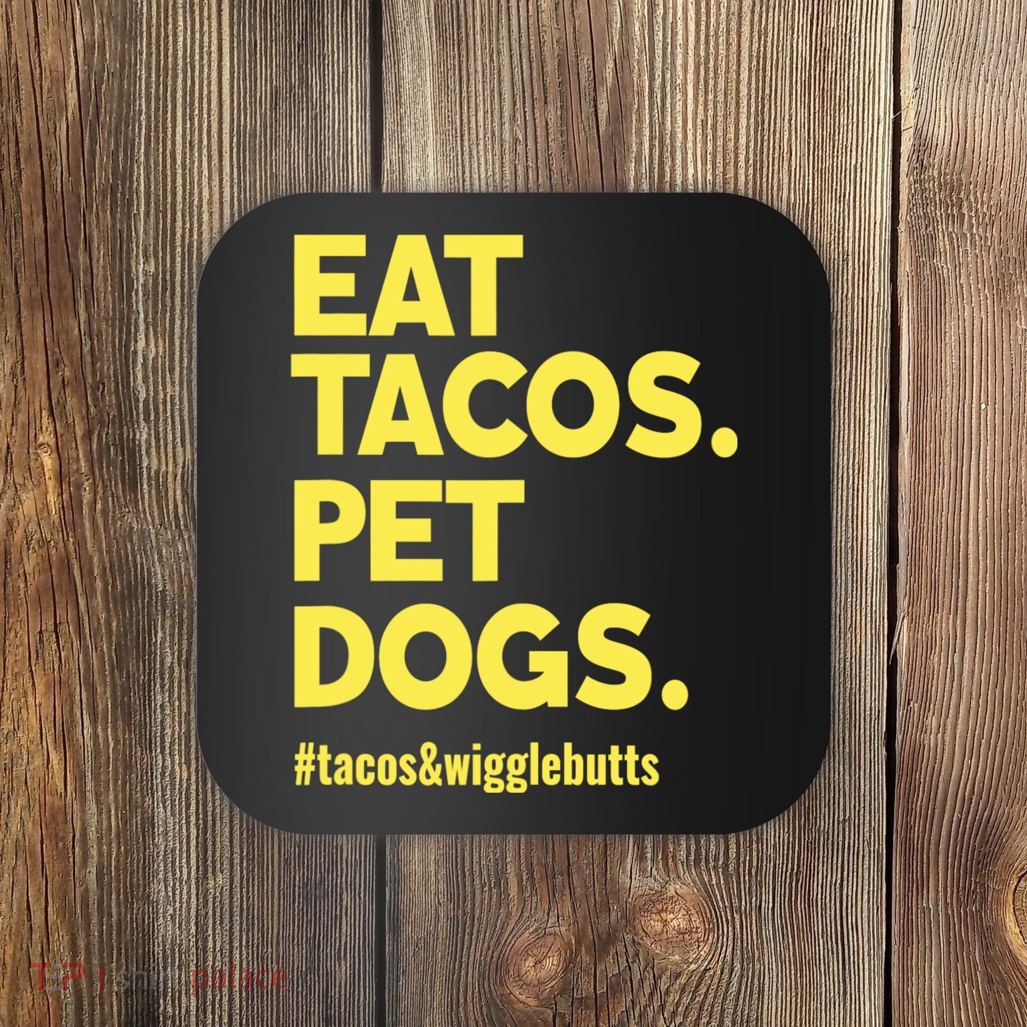 Dog Lover Eat Tacos Pet Dogs Coaster