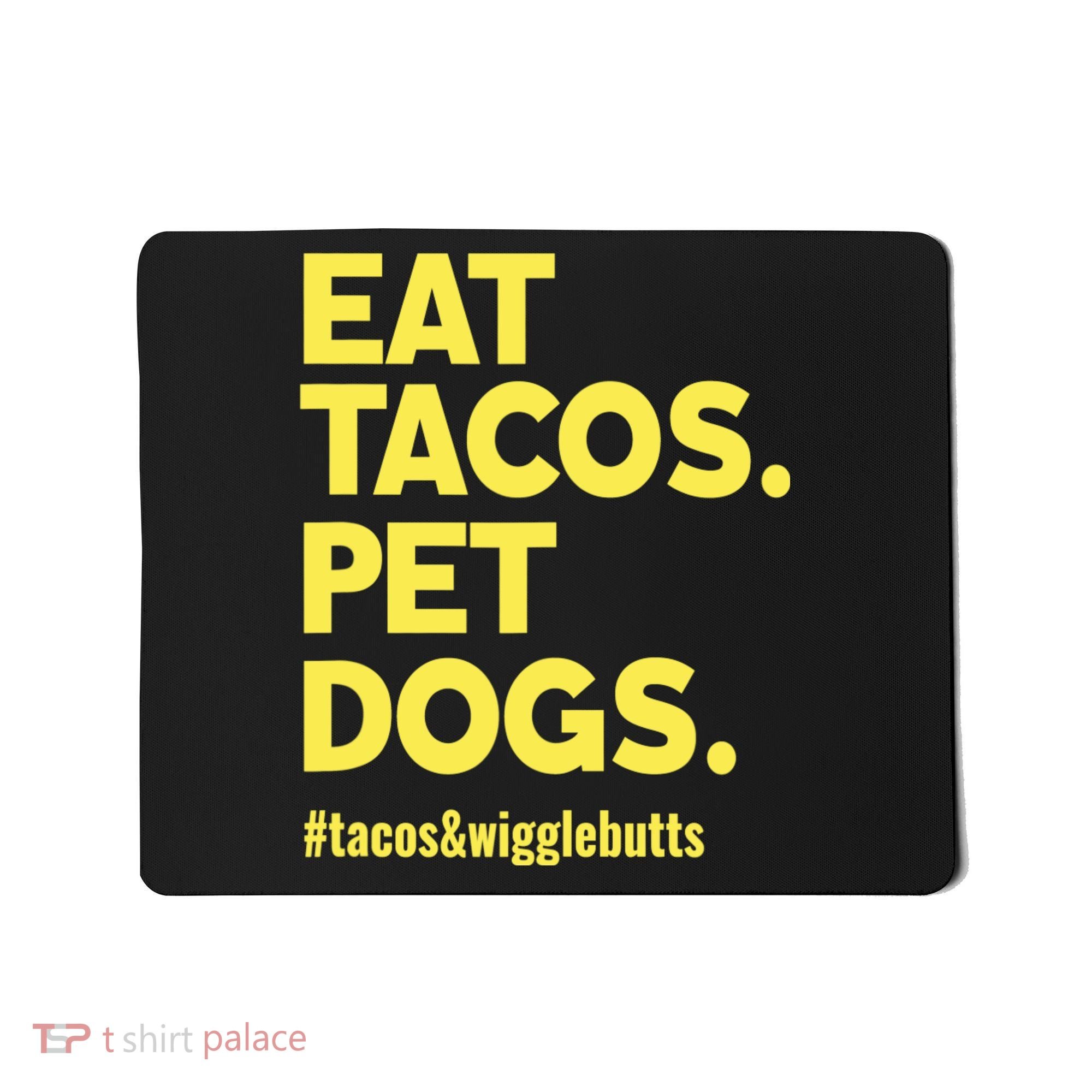 Dog Lover Eat Tacos Pet Dogs Mousepad