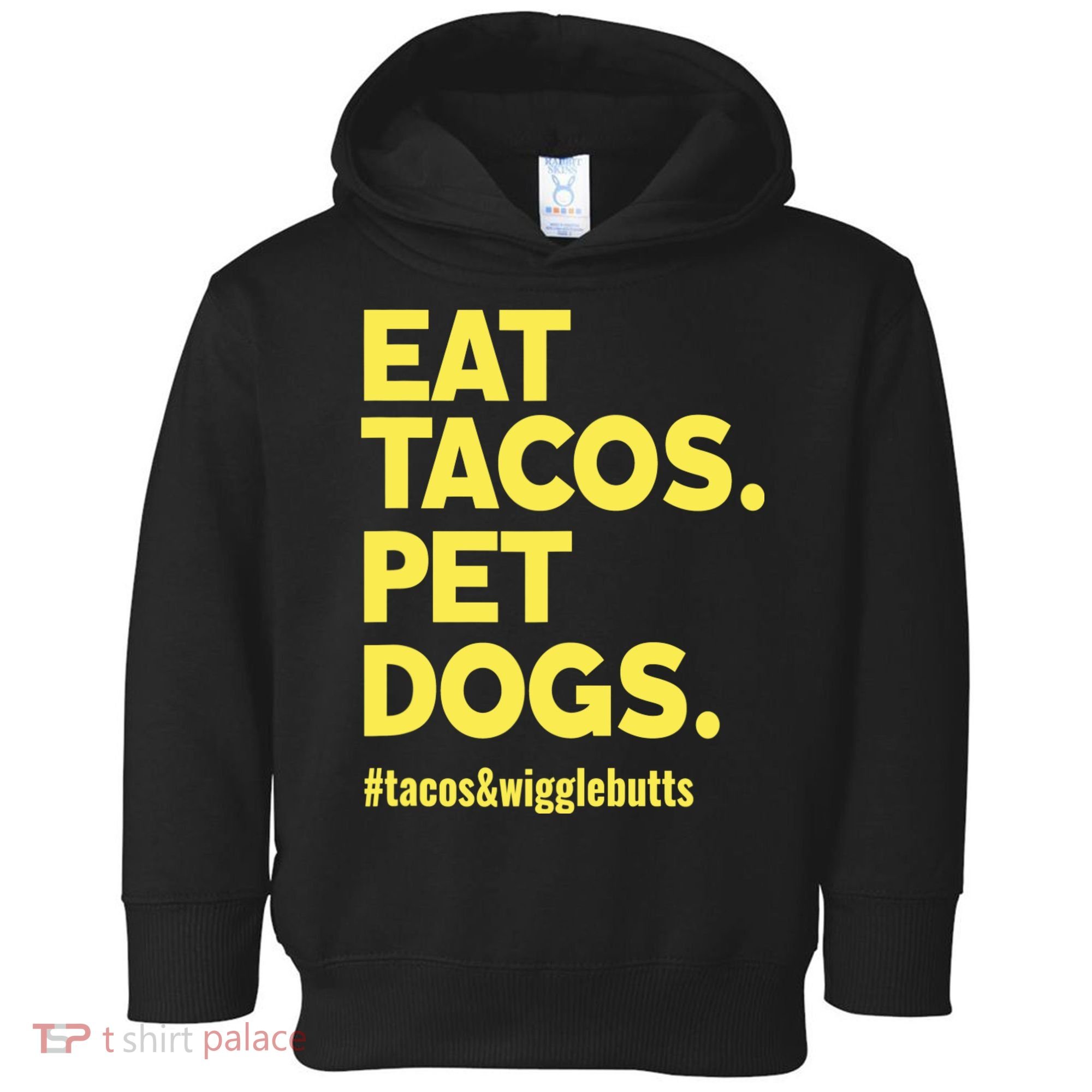 Dog Lover Eat Tacos Pet Dogs Toddler Hoodie