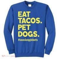 Dog Lover Eat Tacos Pet Dogs Funny Animal Sweatshirt thumb 0