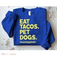 Dog Lover Eat Tacos Pet Dogs Funny Animal Sweatshirt thumb 2
