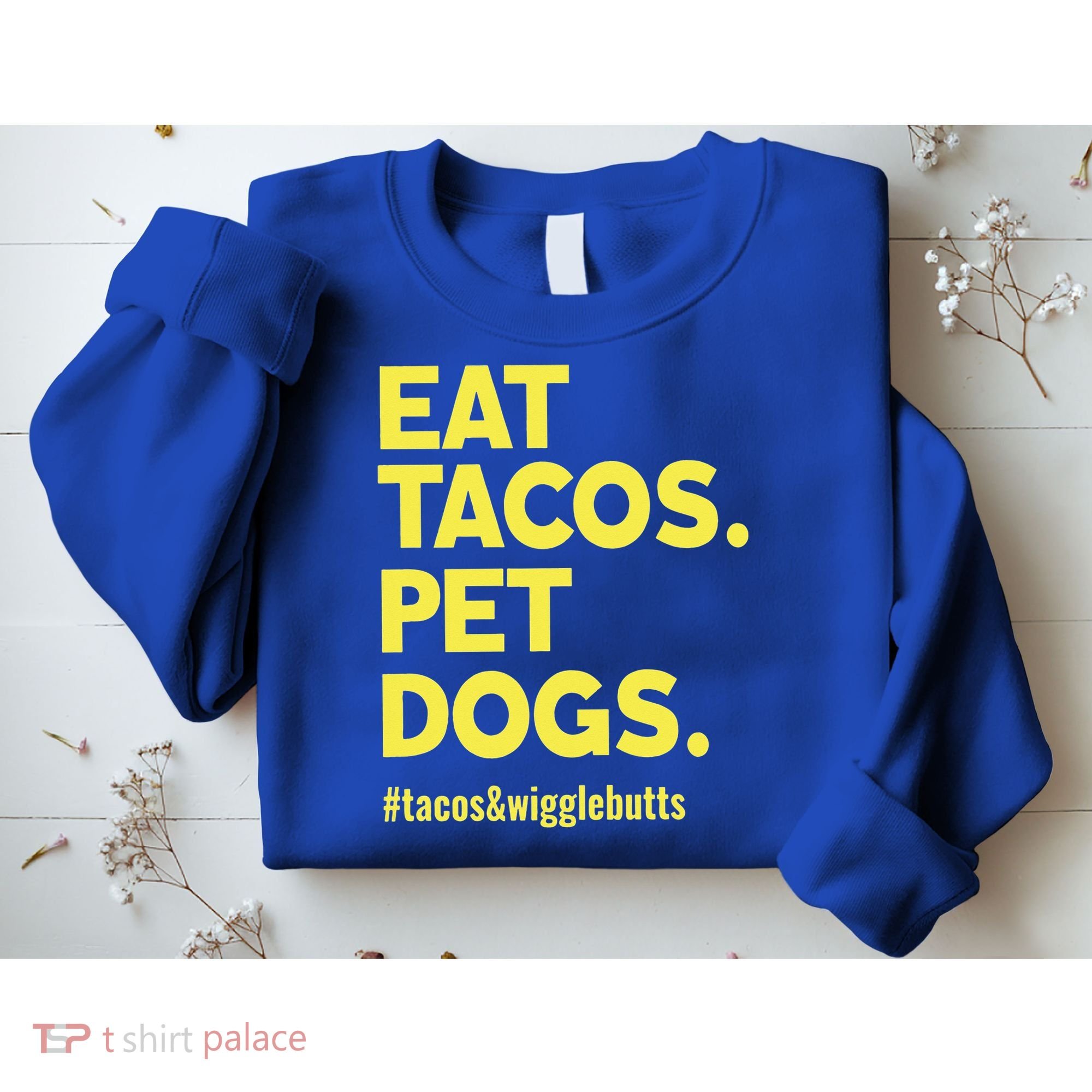 Dog Lover Eat Tacos Pet Dogs Funny Animal Sweatshirt